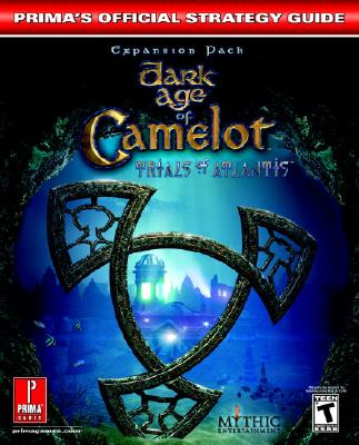 Dark Age of Camelot: Trials of Atlantis: Prima's Official Strategy Guide - Prima Temp Authors, and DeMaria, Rusel