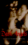 Dark Angels: Lesbian Vampire Stories - Keesey, Pam