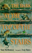 Dark At The Top Of The Stairs