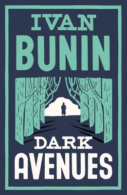 Dark Avenues - Bunin, Ivan, and Aplin, Hugh (Translated by)