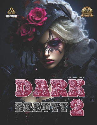 Dark Beauty 2: Adult Coloring Book for Women - Publishing, Hikaru