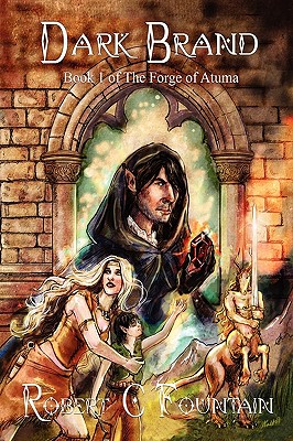 Dark Brand - Book 1 of the Forge of Atuma - Fountain, Robert