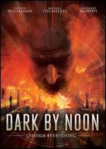 Dark by Noon - Alan Leonard; Michael O'Flaherty