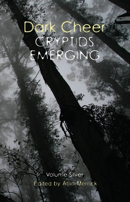 Dark Cheer: Cryptids Emerging - Volume Silver - Merrick, Atlin (Editor)