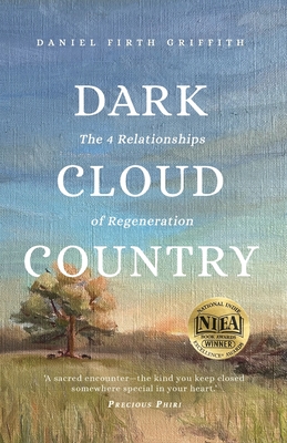 Dark Cloud Country: The 4 Relationships of Regeneration - Griffith, Daniel Firth