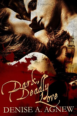 Dark, Deadly Love - Agnew, Denise A