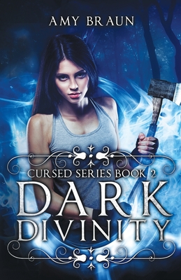 Dark Divinity: A Cursed Novel - Braun, Amy