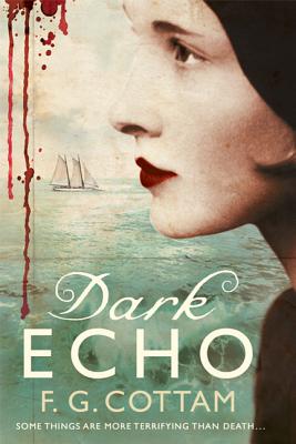Dark Echo: A Ghost Story - Cottam, F G