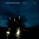 Dark Eyes - Tomasz Stanko Quintet