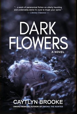 Dark Flowers - Brooke, Caytlyn