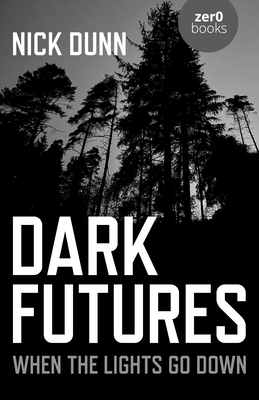 Dark Futures: When the Lights Go Down - Dunn, Nick
