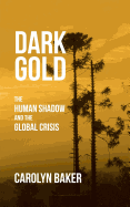 Dark Gold: The Human Shadow and the Global Crisis