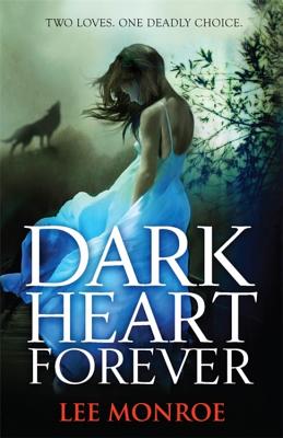 Dark Heart Forever: Book 1 - Monroe, Lee