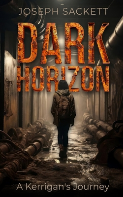 Dark Horizon: A Kerrigan's Journey - Sackett, Joseph