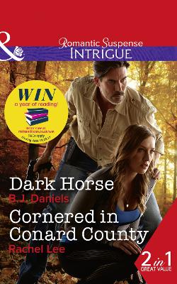 Dark Horse: Dark Horse (Whitehorse, Montana: the Mcgraw Kidnapping, Book 1) / Cornered in Conard County (Conard County: the Next Generation, Book 35) - Daniels, B.J., and Lee, Rachel