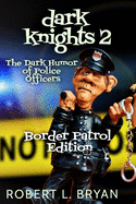 Dark Knights 2: The Dark Humor of Police Officers