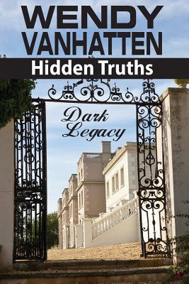 Dark Legacy: Hidden Truths Volume 3 - Vanhatten, Wendy, and Barloggi, Corie (Editor), and Marks, Ginger (Designer)