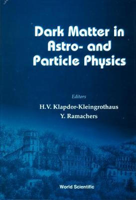 Dark Matter in Astro- And Particle Physics, Dark '96 - Klapdor-Kleingrothaus, Hans Volker (Editor), and Ramachers, Y (Editor)