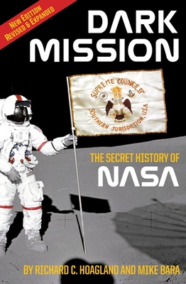 Dark Mission: The Secret History of Nasa, Enlarged and Revised Edition - Hoagland, Richard C, and Bara, Mike