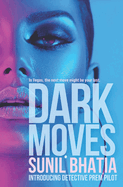 Dark Moves: A Detective Pilot Novel
