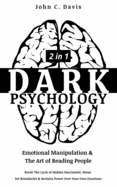 Dark Psychology (2in1): Emotional Manipulation & The Art of Reading People: Break The Cycle of Hidden Narcissistic Abuse, Set Boundaries & Reclaim Power Over Your Own Emotions