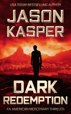 Dark Redemption: A David Rivers Thriller - Kasper, Jason