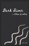 Dark River: a deluge of poetry...