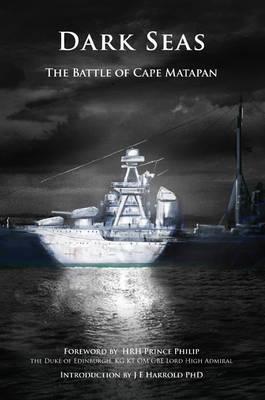 Dark Seas: The Battle of Cape Matapan - Bennett, G. H. (Editor)