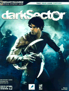 Dark Sector Official Strategy Guide - BradyGames (Creator)