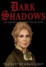 Dark Shadows: The Greatest Episodes Collection: The Best of Angelique - John Sedwick; Lela Swift