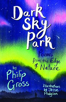 Dark Sky Park: Poems from the Edge of Nature - Gross, Philip