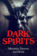 Dark Spirits: Monsters, Demons and Devils