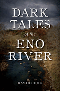 Dark Tales of the Eno River