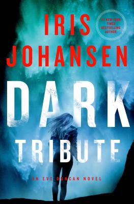 Dark Tribute: An Eve Duncan Novel - Johansen, Iris