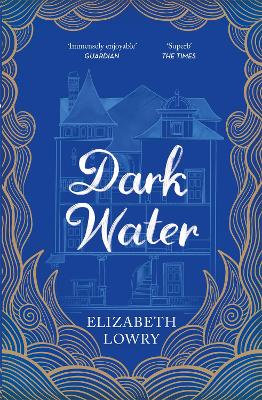 Dark Water: Longlisted for the Walter Scott Prize for Historical Fiction - Lowry, Elizabeth