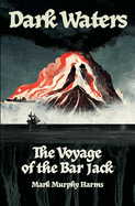 Dark Waters: The Voyage of the Bar Jack