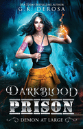 Darkblood Prison: Demon At Large: Supernatural Prison Squad Series Book 3