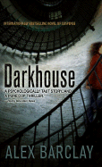 Darkhouse - Barclay, Alex