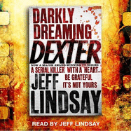 Darkly Dreaming Dexter: DEXTER NEW BLOOD, the major TV thriller on Sky Atlantic (Book One)