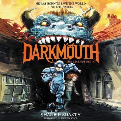 Darkmouth #1: The Legends Begin - Hegarty, Shane, and Scott, Andrew (Read by)