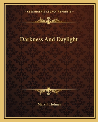 Darkness And Daylight - Holmes, Mary J