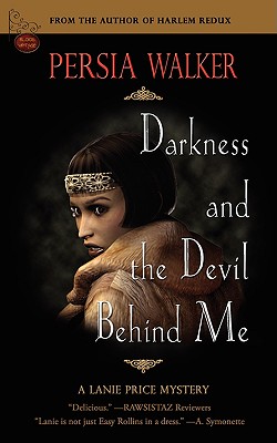Darkness and the Devil Behind Me: A Lanie Price Mystery - Walker, Persia