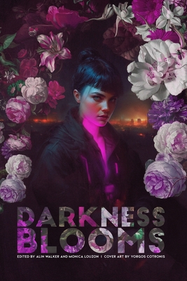 Darkness Blooms - Louzon, Monica (Editor), and Walker, Alin