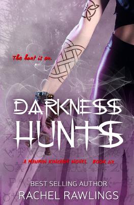 Darkness Hunts: A Maurin Kincaide Novel - Rawlings, Rachel