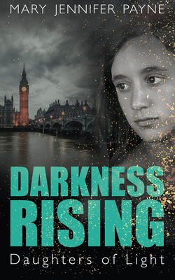 Darkness Rising: Daughters of Light - Payne, Mary Jennifer