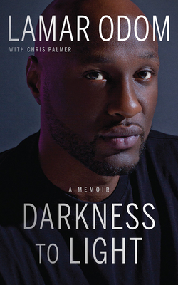 Darkness to Light: A Memoir - Odom, Lamar, and Palmer, Chris