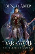 Darkwolf: The Birth of a Hero