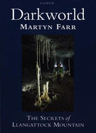 Darkworld - The Secrets of Llangattock Mountain
