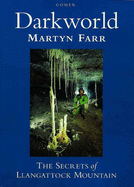 Darkworld - The Secrets of Llangattock Mountain - Farr, Martyn
