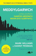 Darllen yn Well: Meddylgarwch - Canllaw Ymarferol i Ganfod Heddwch Mewn Byd Gorffwyll: Canllaw Ymarferol i Ganfod Heddwch Mewn Byd Gorffwyll